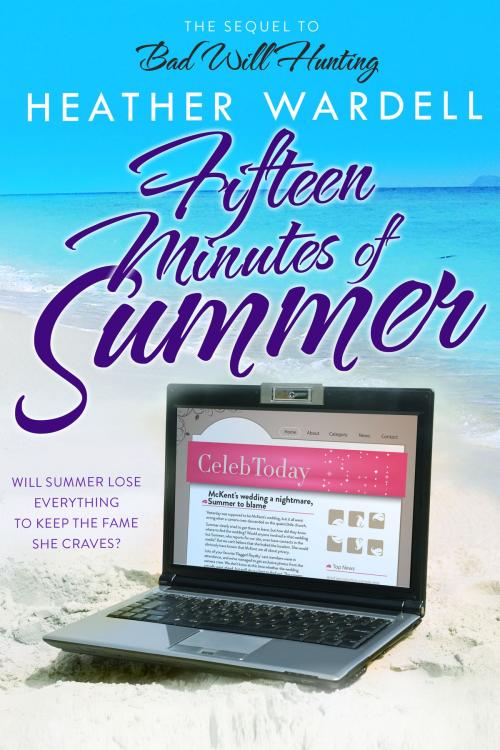 Cover of the book Fifteen Minutes of Summer by Heather Wardell, Holly Leaf Press
