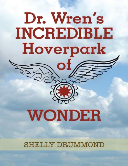 Cover of the book Dr. Wren’s Incredible Hoverpark of Wonder by Shelly Drummond, Thin Husk