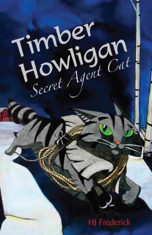 Cover of the book Timber Howligan Secret Agent Cat by HJ Frederick, Lionheart Press