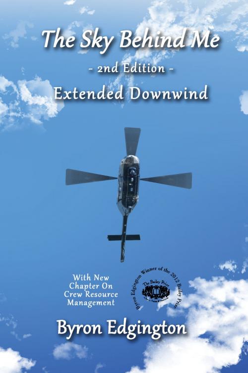 Cover of the book The Sky Behind Me 2nd Edition, Extended Downwind by Byron Edgington, Byron Edgington