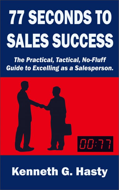 Cover of the book 77 Seconds to Sales Success by Kenneth G. Hasty, My Sales Exec, LLC
