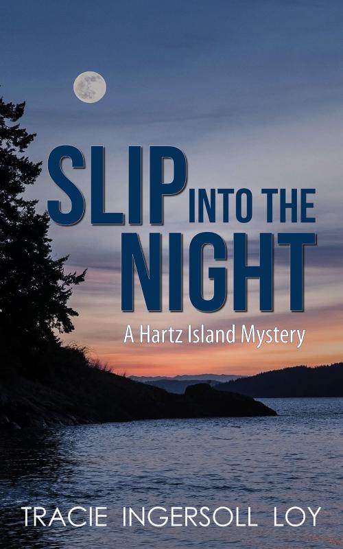 Cover of the book Slip Into The Night by Tracie Loy, Dutch Bay Press