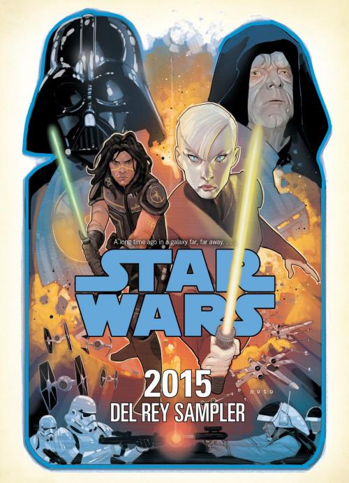 Cover of the book Star Wars 2015 Sampler by John Jackson Miller, James Luceno, Kevin Hearne, Paul S. Kemp, Christie Golden, Random House Publishing Group