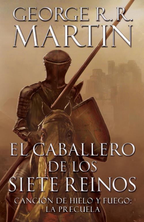 Cover of the book El caballero de los Siete Reinos [Knight of the Seven Kingdoms-Spanish] by George R. R. Martin, Knopf Doubleday Publishing Group