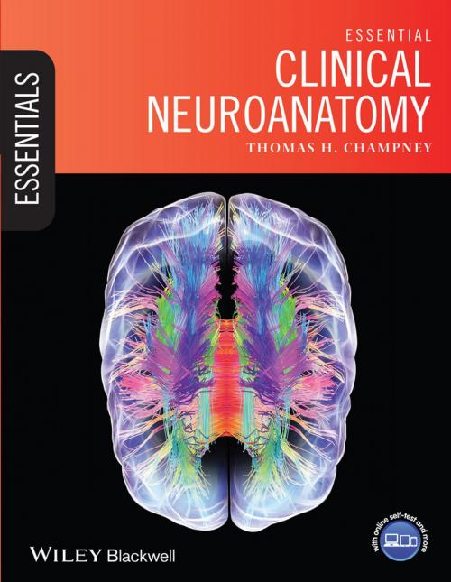 Cover of the book Essential Clinical Neuroanatomy by Thomas H. Champney, Wiley