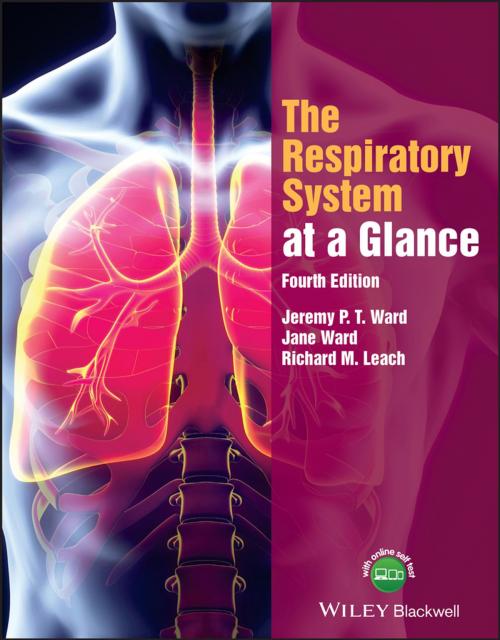 Cover of the book The Respiratory System at a Glance by Jeremy P. T. Ward, Jane Ward, Richard M. Leach, Wiley