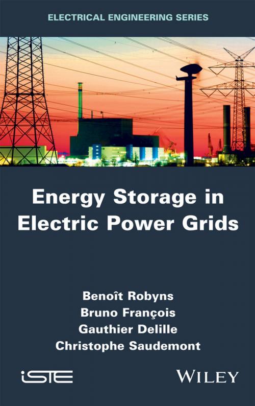 Cover of the book Energy Storage in Electric Power Grids by Christophe Saudemont, Bruno François, Benoît Robyns, Gauthier Delille, Wiley
