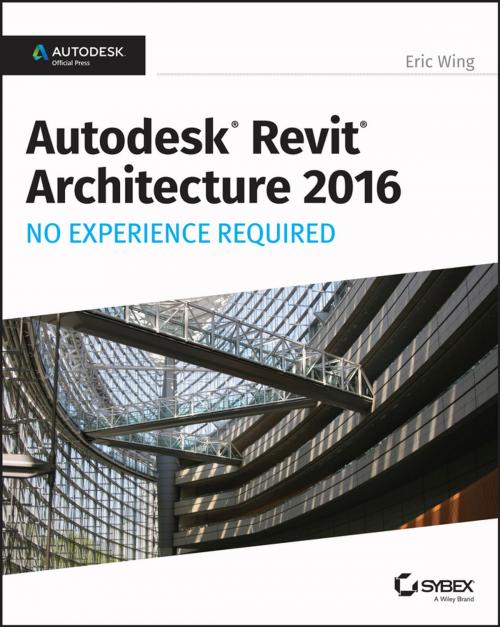 Cover of the book Autodesk Revit Architecture 2016 No Experience Required by Eric Wing, Wiley