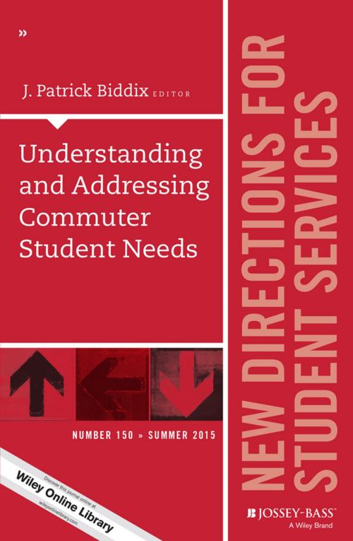 Cover of the book Understanding and Addressing Commuter Student Needs by J. Patrick Biddix, Wiley