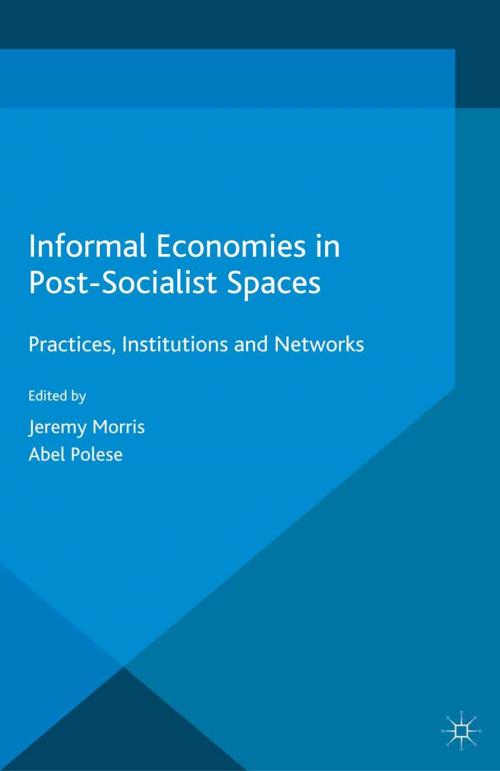 Cover of the book Informal Economies in Post-Socialist Spaces by , Palgrave Macmillan UK