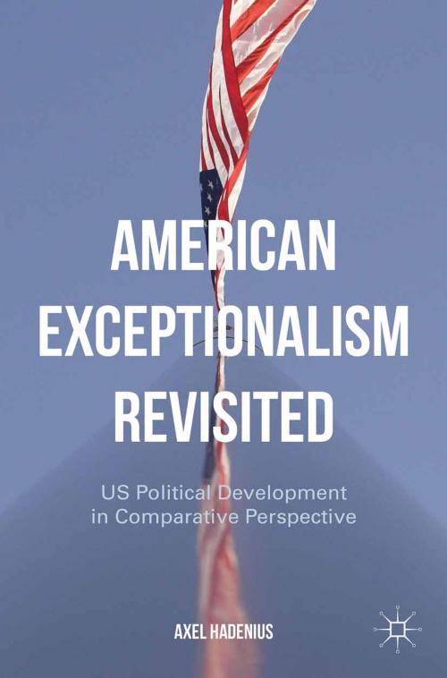 Cover of the book American Exceptionalism Revisited by A. Hadenius, Palgrave Macmillan US