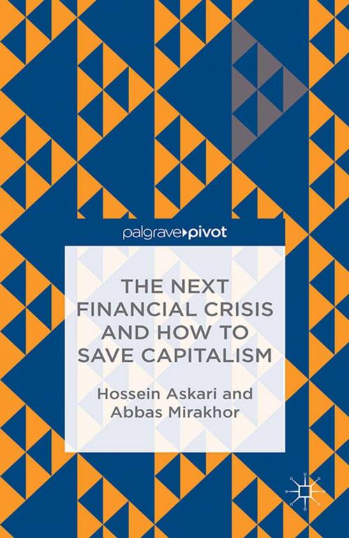 Cover of the book The Next Financial Crisis and How to Save Capitalism by H. Askari, A. Mirakhor, Palgrave Macmillan US