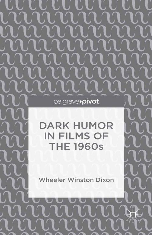 Cover of the book Dark Humor in Films of the 1960s by Wheeler Winston Dixon, Palgrave Macmillan US