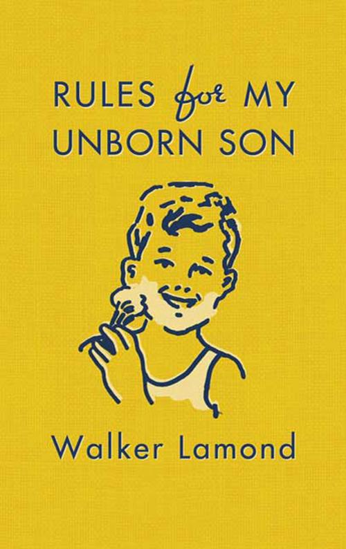 Cover of the book Rules for My Unborn Son by Walker Lamond, St. Martin's Press