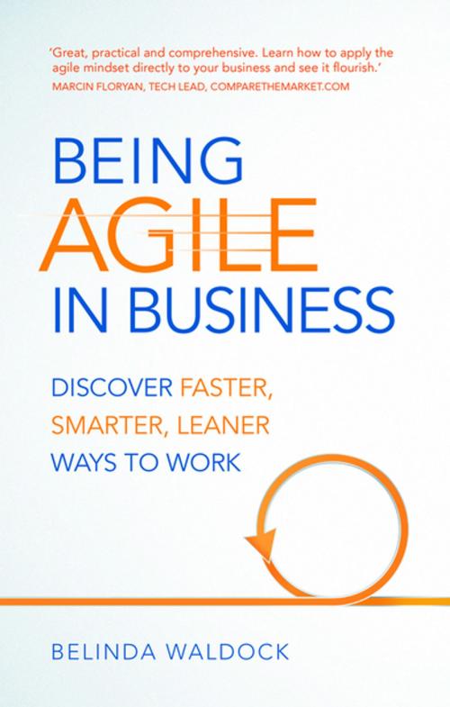 Cover of the book Being Agile in Business by Belinda` Waldock, Pearson Education Limited