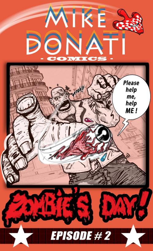 Cover of the book Zombie's day 2 ! by Mike Donati, Mike Donati