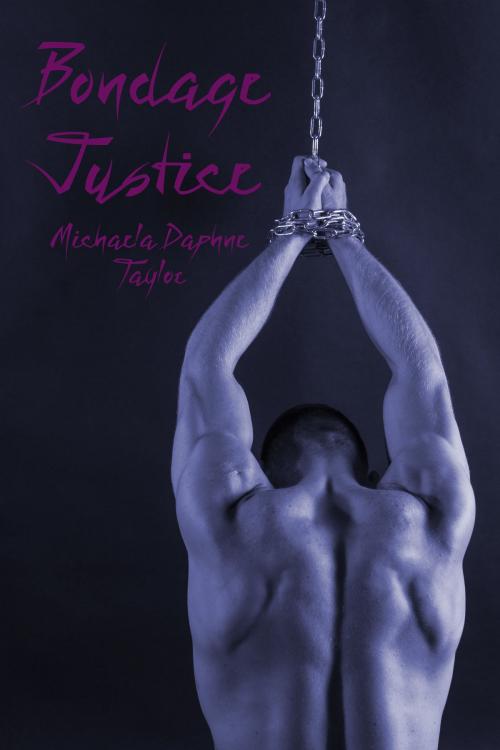 Cover of the book Bondage Justice by Michaela Daphne Taylor, Michaela Daphne Taylor