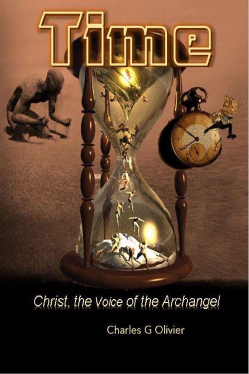 Cover of the book Time (Christ, the Voice of the Archangel) by Charles G Olivier, Charles G Olivier