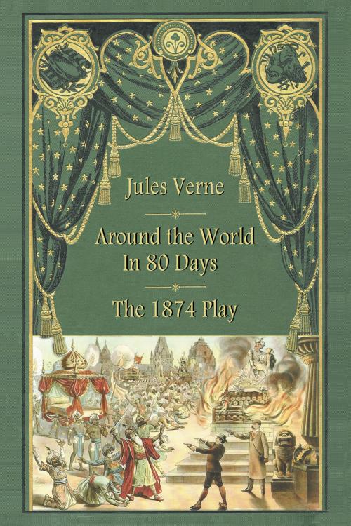 Cover of the book Around the World in 80s Days: The 1874 Play by Jules Verne, BearManor Media