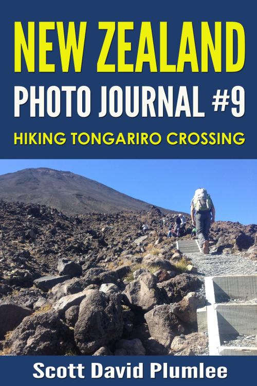 Cover of the book New Zealand Photo Journal #9: Hiking Tongariro Crossing by Scott David Plumlee, Scott David Plumlee
