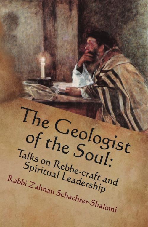Cover of the book The Geologist of the Soul: Talks on Rebbe-craft and Spiritual Leadership by Zalman Schachter-Shalomi, Albion-Andalus Books