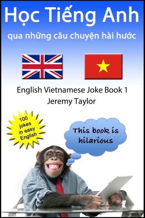 Cover of the book Học Tiếng Anh qua những câu chuyện hài hước 1 (The English Vietnamese Joke Book 1) by Jeremy Taylor, Jeremy Taylor