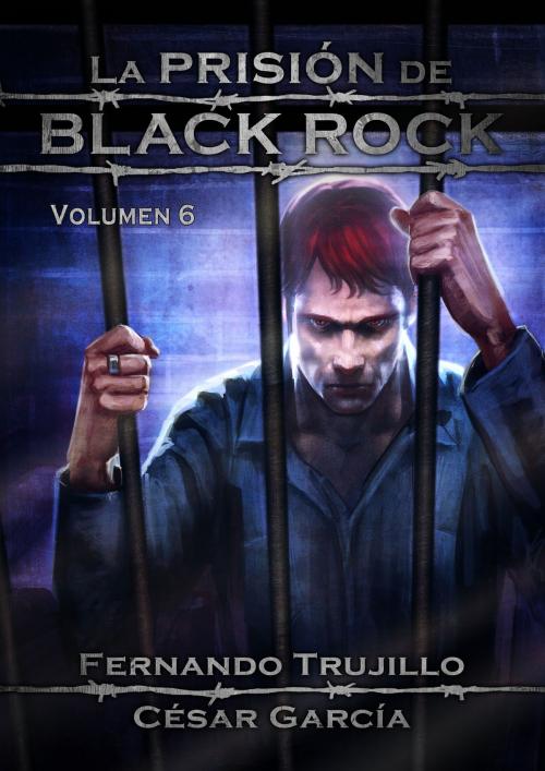 Cover of the book La prisión de Black Rock: Volumen 6 by Fernando Trujillo, César García Muñoz, Fernando Trujillo