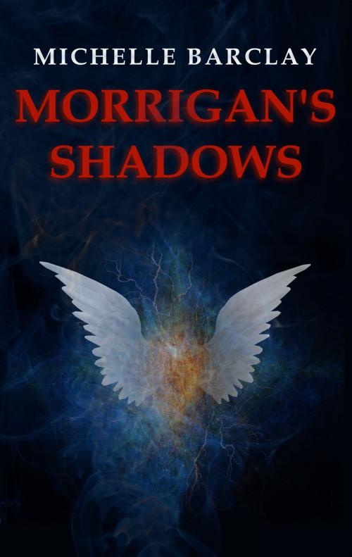Cover of the book Morrigan's Shadows by Michelle Barclay, Michelle Barclay