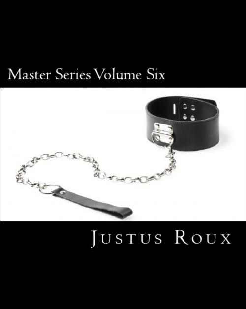 Cover of the book Master Series Volume Six by Justus Roux, Justus Roux