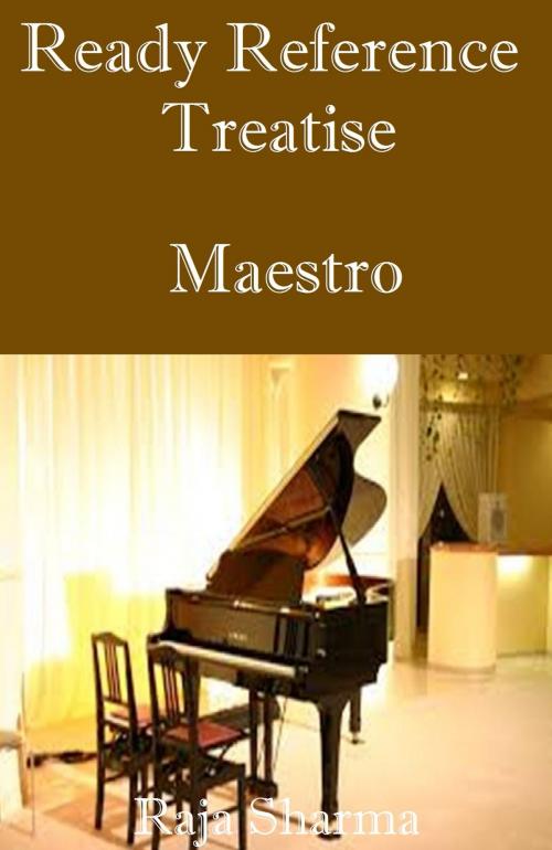 Cover of the book Ready Reference Treatise: Maestro by Raja Sharma, Raja Sharma