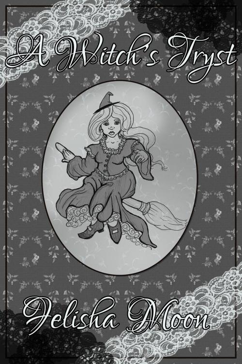 Cover of the book A Witch's Tryst by Felisha Moon, Felisha Moon