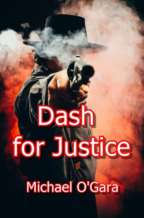 Cover of the book Dash for Justice by Michael O'Gara, Michael O'Gara