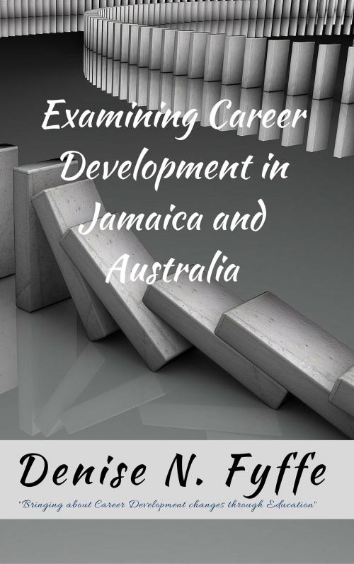 Cover of the book Examining Career Development in Jamaica and Australia by Denise N. Fyffe, Denise N. Fyffe