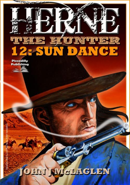 Cover of the book Herne the Hunter 12: Sun Dance by John J. McLaglen, Piccadilly Publishing