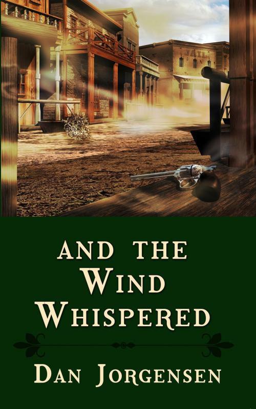 Cover of the book And the Wind Whispered by Dan Jorgensen, Dan Jorgensen