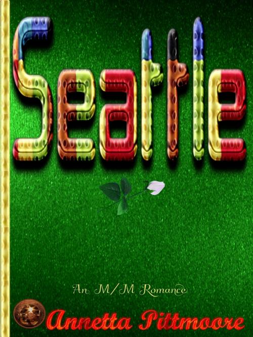 Cover of the book Seattle by Annetta Pittmoore, Annetta Pittmoore