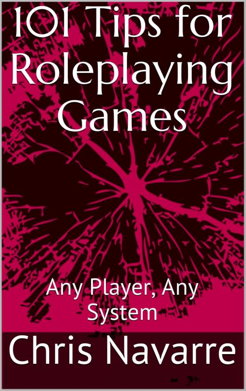 Cover of the book 101 Tips for Roleplaying Games by Chris Navarre, Chris Navarre