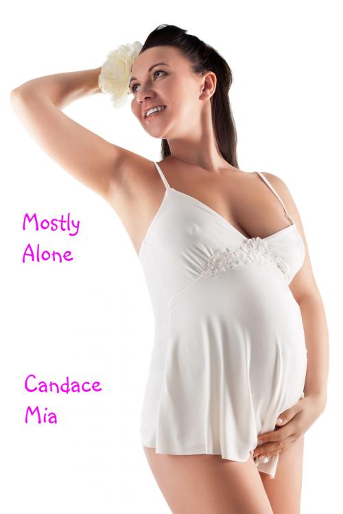 Cover of the book Mostly Alone by Candace Mia, Candace Mia