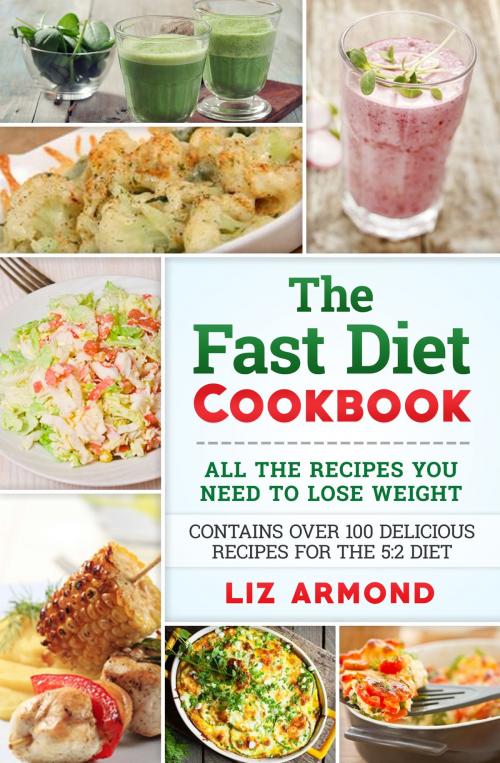 Cover of the book The Fast Diet Cookbook by Liz Armond, Liz Armond