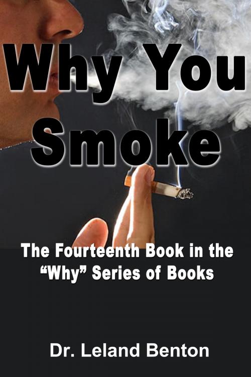 Cover of the book Why You Smoke by Dr. Leland Benton, Dr. Leland Benton