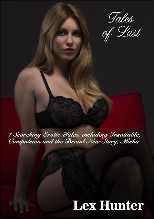 Cover of the book Tales of Lust by Lex Hunter, Lex Hunter