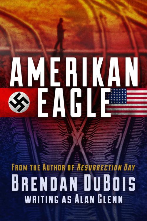 Cover of the book Amerikan Eagle: The Special Edition by Brendan DuBois, Brendan DuBois