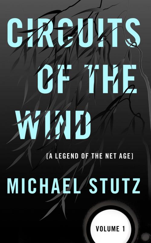 Cover of the book Circuits of the Wind (Volume 1) by Michael Stutz, Confiteor Media