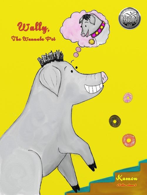 Cover of the book Wally, The Wannabe Pet by Kamon, Kamon