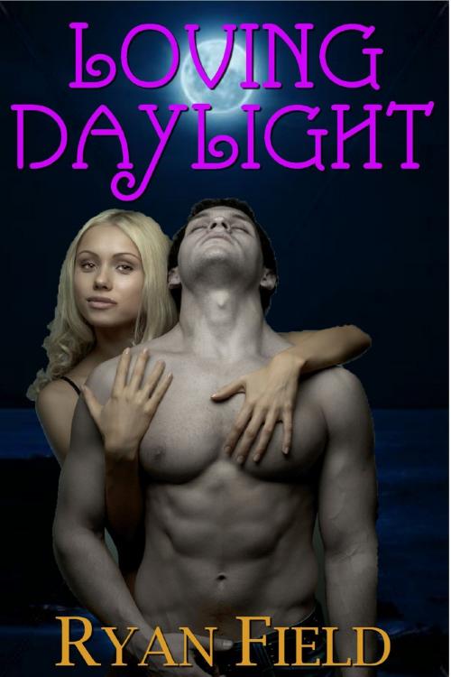 Cover of the book Loving Daylight by Ryan Field, Ryan Field