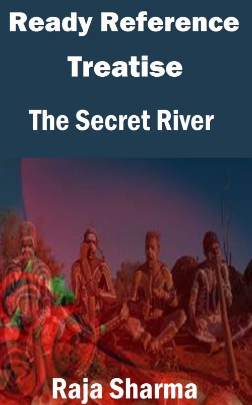 Cover of the book Ready Reference Treatise: The Secret River by Raja Sharma, Raja Sharma
