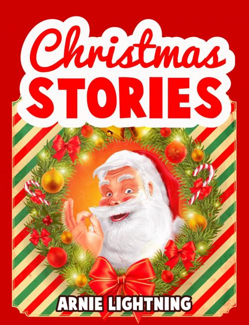Cover of the book Christmas Stories by Arnie Lightning, Hey Sup Bye Publishing