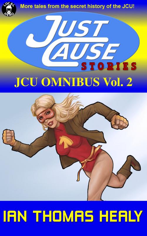 Cover of the book JCU Omnibus, Vol. 2 by Ian Thomas Healy, Local Hero Press, LLC
