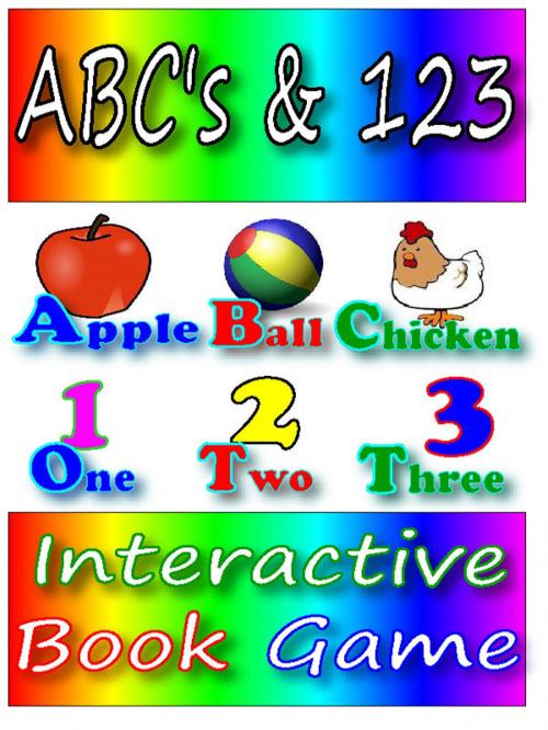 Cover of the book ABC’s & 123 Interactive Book Game by Silvia Patt, Silvia Patt