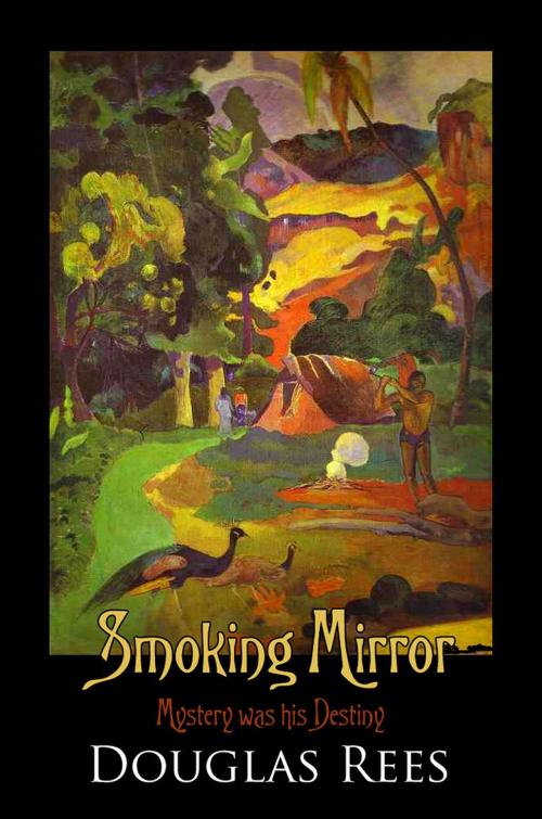 Cover of the book Smoking Mirror: An Encounter with Paul Gauguin by Douglas Rees, Short Fuse Publishing